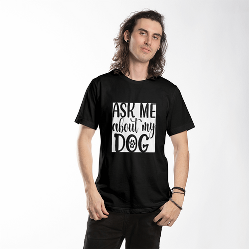 "Ask me about my Dog" T shirt