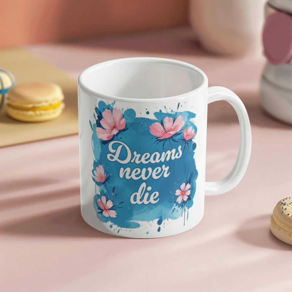 White Ceramic Mug-Dreams Never Die